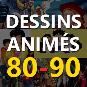 Dessins Animés 80-90