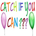 CATCH IF U CAN?