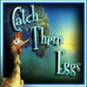 Catch Them Eggs